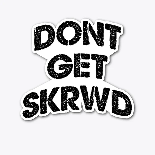 DONT GET SKRWD — Chuck Bronson merch design